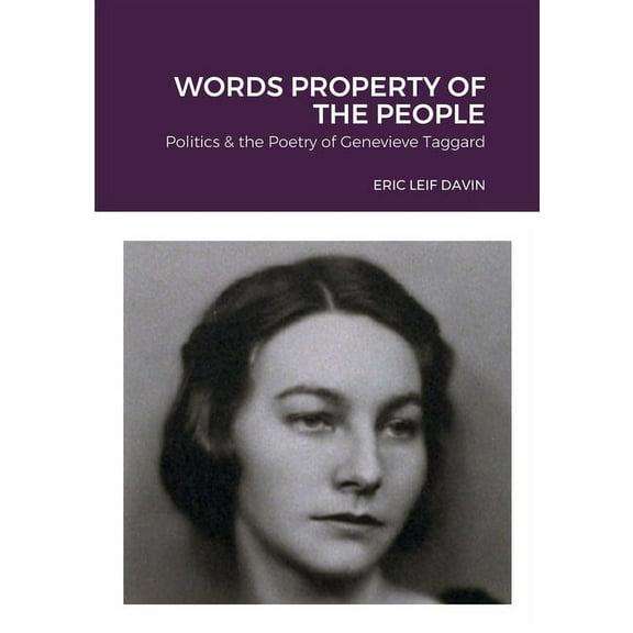 Words Property of the People: Politics & the Poetry of Genevieve Taggard (Paperback)