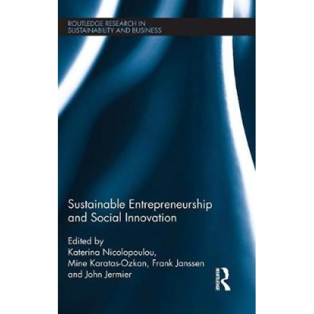 Sustainable Entrepreneurship and Social Innovation (Routledge Research in Sustainability and Business)