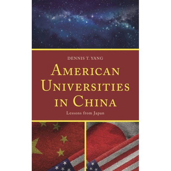American Universities in China: Lessons from Japan, (Hardcover)