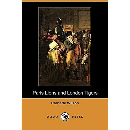 - Paris Lions and London Tigers (Dodo Press)