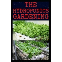 The Hydroponics Gardening (Paperback)
