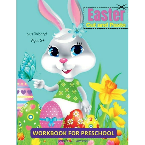Easter Cut and Paste Workbook for Preschool Kindergarten: Cut and Paste Easter and Spring Holiday Amazing Colouring and , (Paperback)