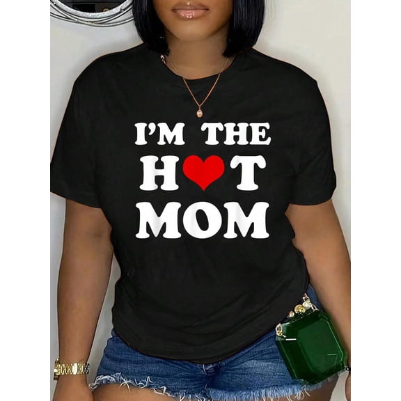 I'm The Hot Mom Funny Mom T-Shirt Women's Graphic Tee Casual Tops