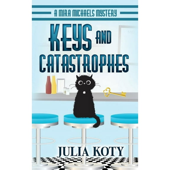 Keys and Catastrophes: A Mira Michaels Mystery, (Paperback)