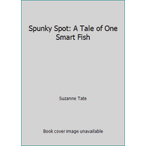 Pre-Owned Spunky Spot: A Tale of One Smart Fish (Paperback) 0961634464 9780961634469