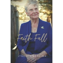 Faith Full : A Memoir of Arletta Clutteur, The White Dove (Paperback)