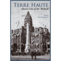 Terre Haute: Queen City of the Wabash (Hardcover)