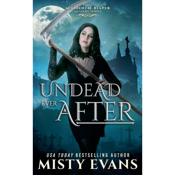 The Accidental Reaper Paranormal Urban F Undead Ever After, Book 7, (Paperback)
