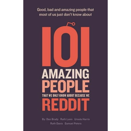 101 amazing people that we only know about because we reddit (Paperback)