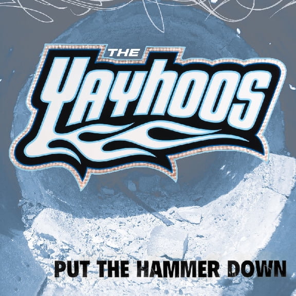 The Yayhoos - Put The Hammer Down - Music & Performance - Vinyl