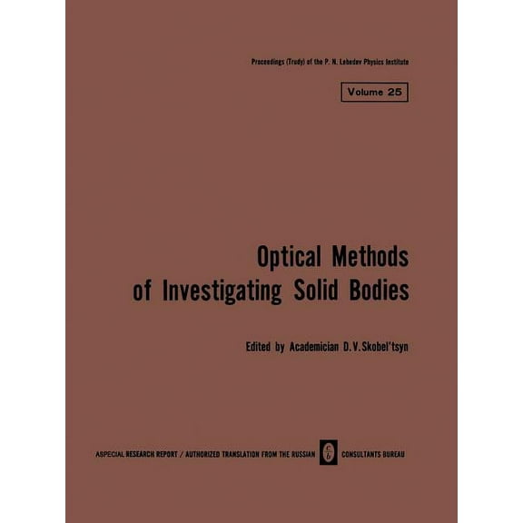 Lebedev Physics Institute Volume 25: Optical Methods of Investigating Solid Bodies, Book 25, (Paperback)