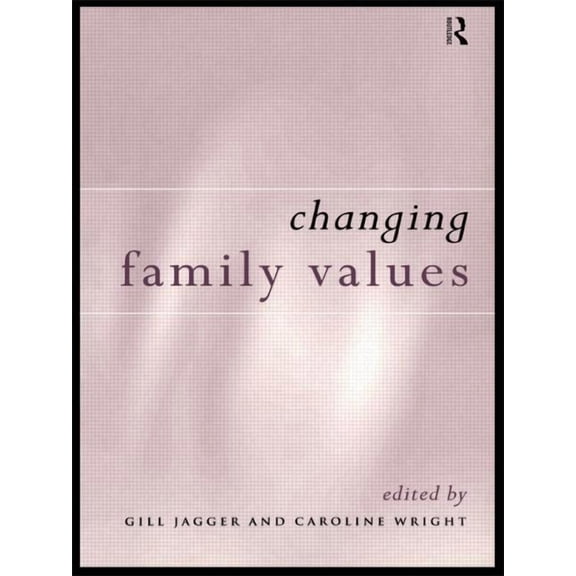Changing Family Values: Difference, Diversity and the Decline of Male Order, (Paperback)