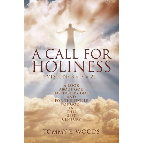 A Call for Holiness: Vision: 3 x 7 = 21, (Paperback)