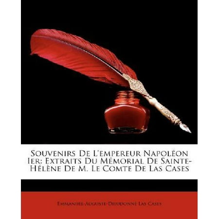 Souvenirs De L'empereur Napoleon Ier: Extraits Du Memorial De Sainte-Helene De M. Le Comte De Las Cases (French Edition)