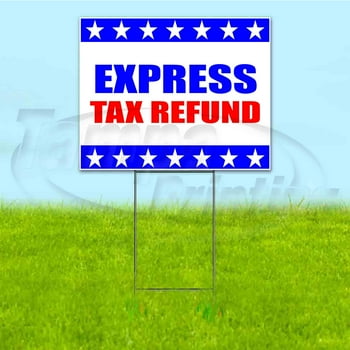 Express Tax Refund (18" x 24") Yard Sign, Includes Metal Step Stake