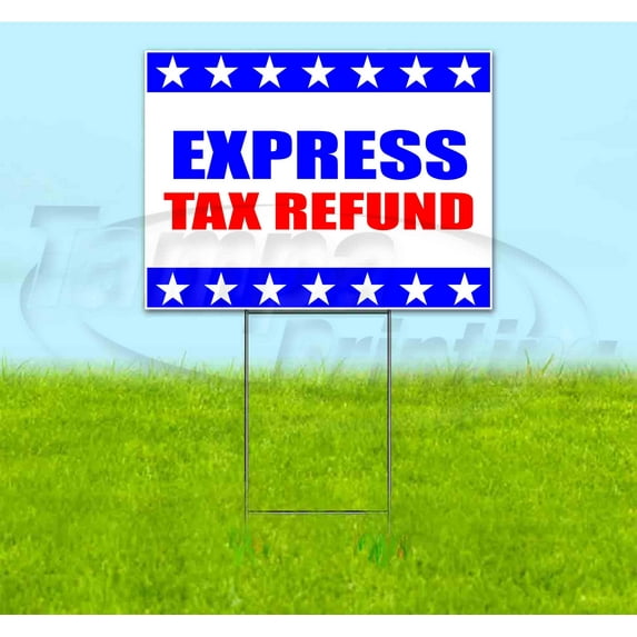 Express Tax Refund (18" x 24") Yard Sign, Includes Metal Step Stake