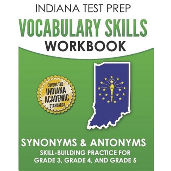 Pre-Owned INDIANA TEST PREP Vocabulary Skills Workbook Synonyms & Antonyms : Skill-Building Practice for Grade 3, Grade 4, and Grade 5 (Paperback)