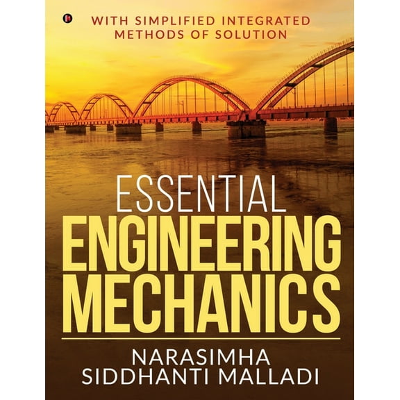 Essential Engineering Mechanics: with Simplified Integrated Methods of Solution, (Paperback)