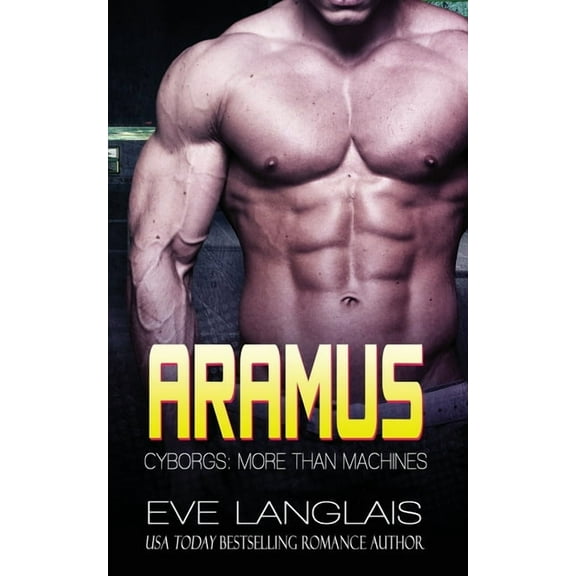 Cyborgs: More Than Machines Aramus, Book 4, (Paperback)