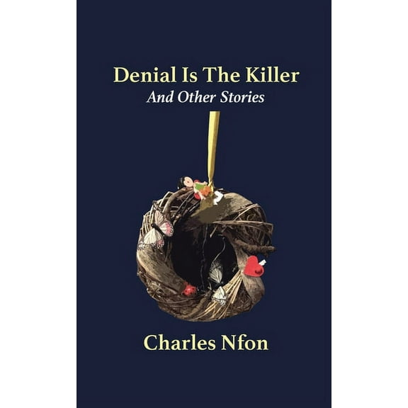 Denial Is The Killer and Other Stories, (Paperback)