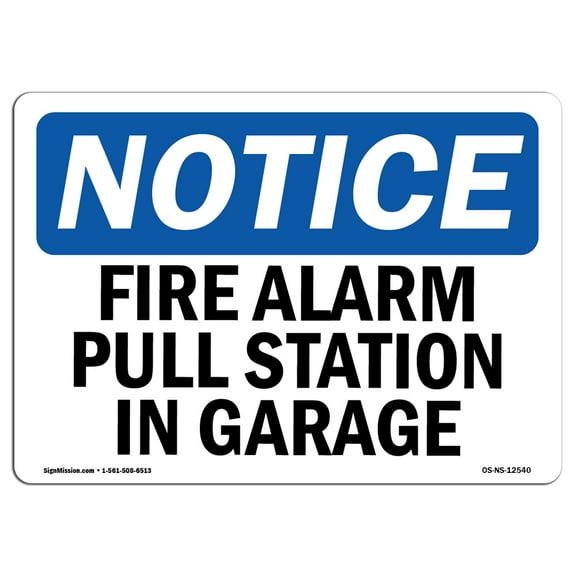 SignMission OS-NS-A-1218-L-12540 12 x 18 in. OSHA Notice Sign - Fire Alarm Pull Station in Garage