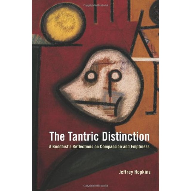 La Distinction Tantrique, Réflexions d'Un Bouddhiste sur la Compassion et le Vide
