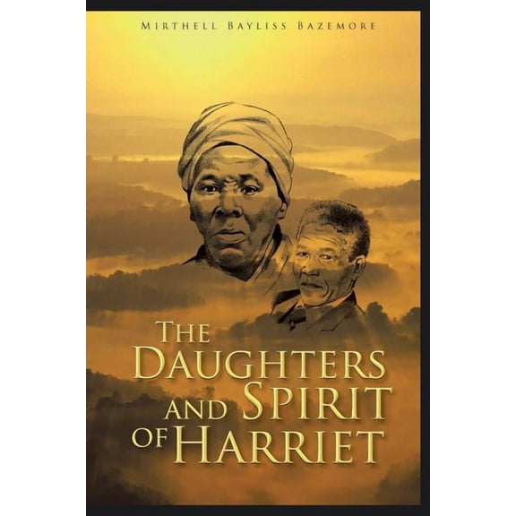 The Daughters and Spirit of Harriet, (Paperback)
