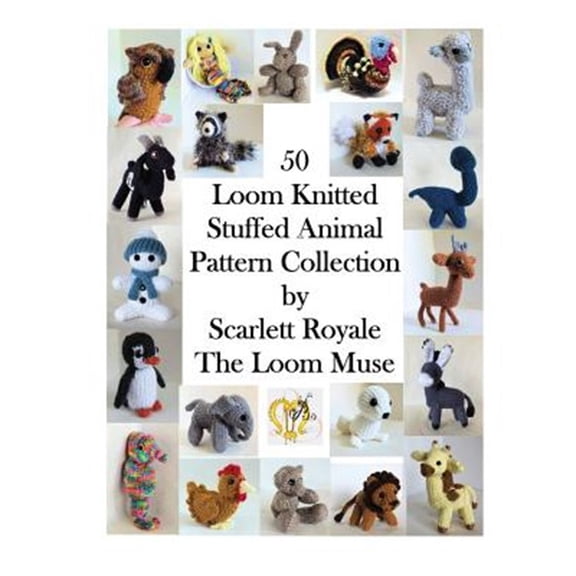 Pre-Owned 50 Loom Knitted Stuffed Animal Pattern Collection