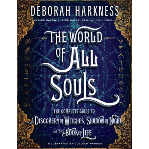 Pre-Owned The World of All Souls: The Complete Guide to a Discovery of Witches, Shadow of Night, and the Book of Life Paperback