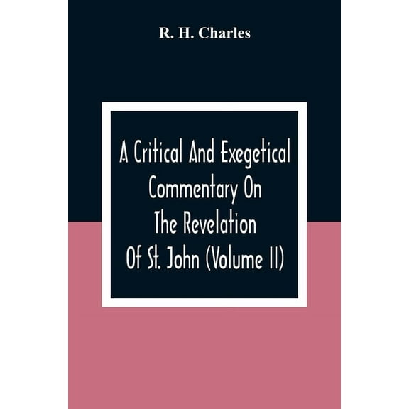 A Critical And Exegetical Commentary On The Revelation Of St. John (Volume II), (Paperback)