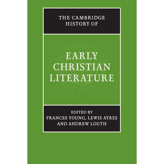 The Cambridge History of Early Christian Literature, (Paperback)
