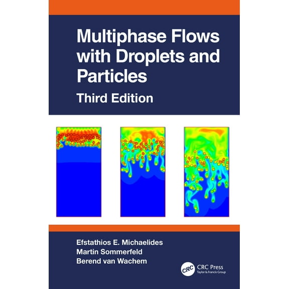 Multiphase Flows with Droplets and Particles, Third Edition, (Paperback)