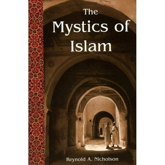 The Mystics of Islam (Paperback)