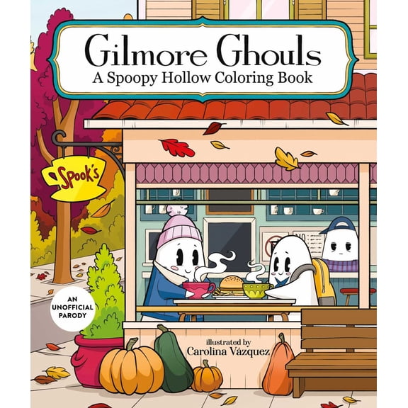 Gilmore Ghouls: A Spoopy Hollow Coloring Book, 48 pages (Paperback)