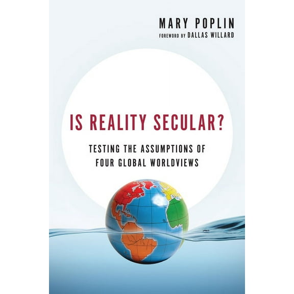 Veritas Books Is Reality Secular?: Testing the Assumptions of Four Global Worldviews, (Paperback)
