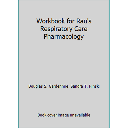 Workbook for Rau's Respiratory Care Pharmacology, Pre-Owned (Paperback)