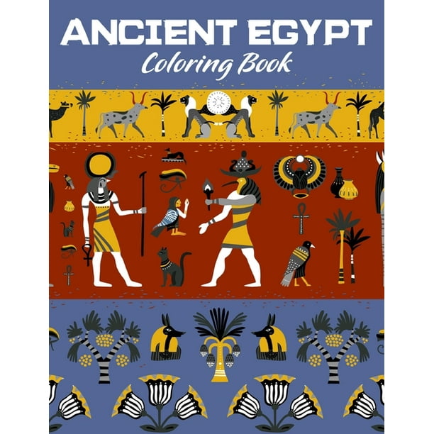 Download Ancient Egypt Coloring Book Life In Ancient Egypt Coloring Book For Adults Featuring Mythology Hieroglyphics And Pharaohs Life Egypt Pharaoh Sarcophagus History Culture Stress Relief Paperback Walmart Com Walmart Com