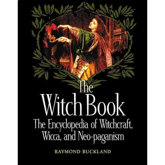 The Witch Book: The Encyclopedia of Witchcraft, Wicca, and Neo-Paganism, (Paperback)