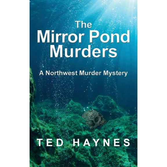 Northwest Murder Mysteries The Mirror Pond Murders: A Northwest Murder Mystery, Book 2, (Paperback)