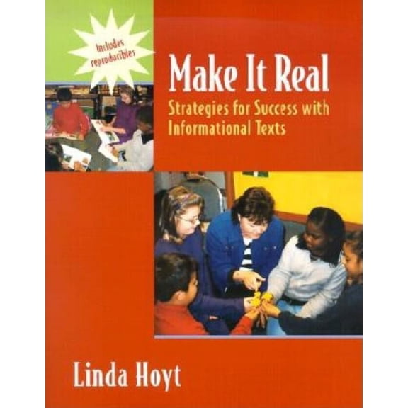 Make It Real: Strategies for Success with Informational Texts, (Paperback)