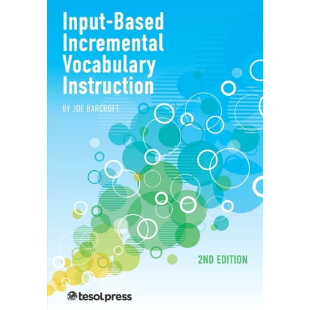 Input-Based Incremental Vocabulary Instruction Second Edition (Paperback)