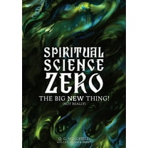 Spiritual Science Zero: The Big New Thing! (Not really), (Paperback)