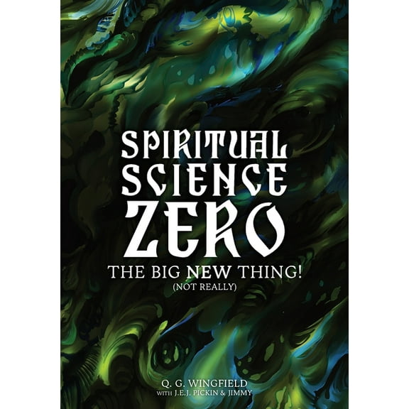 Spiritual Science Zero: The Big New Thing! (Not really), (Paperback)