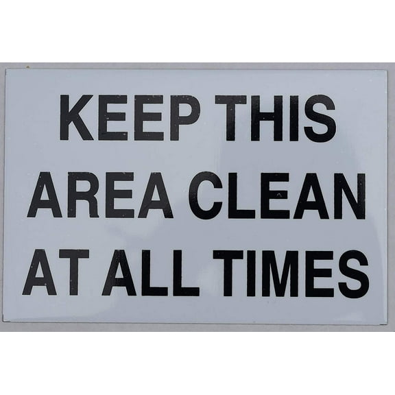 Keep This Area Clean at All Times Sign (Two Sided Tape, White 4X6)