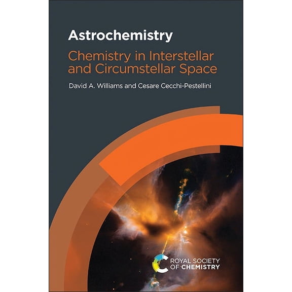 Astrochemistry: Chemistry in Interstellar and Circumstellar Space, (Paperback)