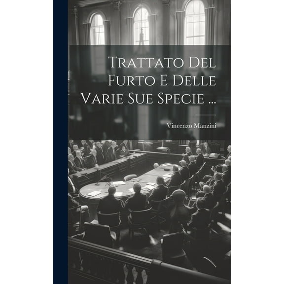 Trattato Del Furto E Delle Varie Sue Specie ... (Hardcover)