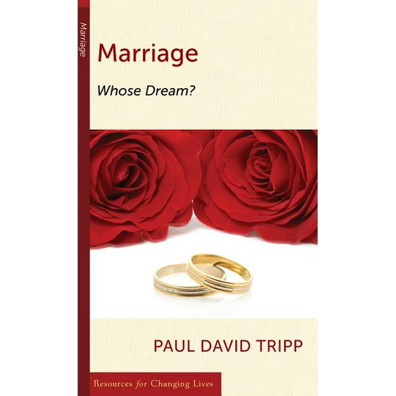 Resources for Changing Lives: Marriage: Whose Dream? (Paperback)
