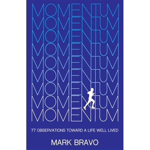 Momentum: 77 Observations Toward a Life Well Lived (Paperback)