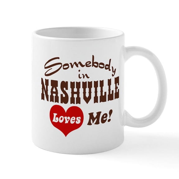 CafePress - Somebody In Nashville Loves Me Mug - 11 oz Ceramic Mug - Novelty Coffee Tea Cup