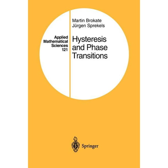 Applied Mathematical Sciences Hysteresis and Phase Transitions, Book 121, (Paperback)